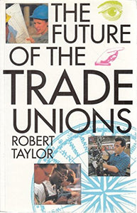 The Future of the Trade Unions 