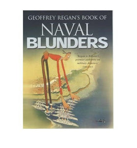 Geoffrey Regan's Book of Naval Blunders 