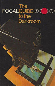 The Focalguide to the Darkroom 