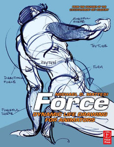 Force: Dynamic Life Drawing for Animators 