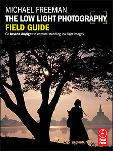 The Low Light Photography Field Guide 