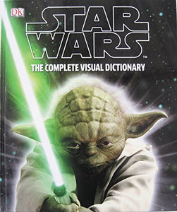 Star Wars: The Complete Visual Dictionary 