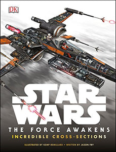 Star Wars The Force Awakens Incredible Cross-Sections 