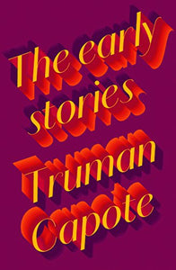 The Early Stories of Truman Capote 