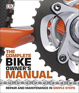 The Complete Bike Owner's Manual 