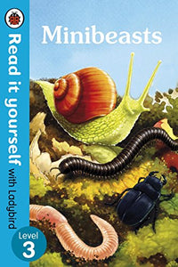 Minibeasts - Read It Yourself with Ladybird Level 3 