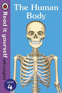 The Human Body - Read It Yourself with Ladybird Level 4 