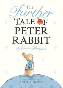 The Further Tale of Peter Rabbit 