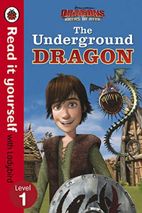 Dragons: The Underground Dragon – Read It Yourself with Ladybird – Level 1 