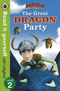 Dragons: The Great Dragon Party - Read It Yourself with Ladybird - Level 2 