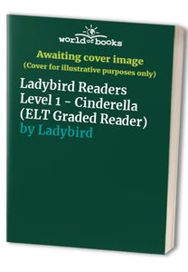 Ladybird Readers Level 1 - Cinderella (ELT Graded Reader) 