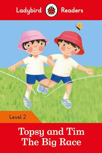 Ladybird Readers Level 2 - Topsy and Tim - The Big Race (ELT Graded Reader) 