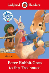 Ladybird Readers Level 2 - Peter Rabbit - Goes to the Treehouse (ELT Graded Reader) 