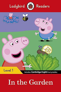 Ladybird Readers Level 1 - Peppa Pig - In the Garden (ELT Graded Reader) 