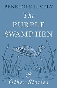 The Purple Swamp Hen and Other Stories 