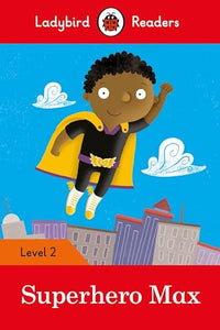 Ladybird Readers Level 2 - Superhero Max (ELT Graded Reader) 