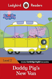 Ladybird Readers Level 2 - Peppa Pig - Daddy Pig's New Van (ELT Graded Reader) 