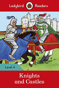 Ladybird Readers Level 4 - Knights and Castles (ELT Graded Reader) 