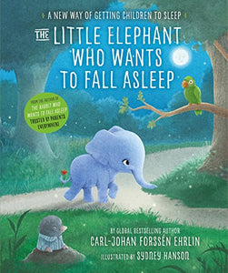 The Little Elephant Who Wants to Fall Asleep 