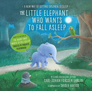 The Little Elephant Who Wants to Fall Asleep 