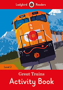 Great Trains Activity Book - Ladybird Readers Level 2 