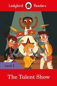 Ladybird Readers Level 3 - The Talent Show (ELT Graded Reader) 