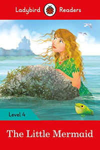 Ladybird Readers Level 4 - The Little Mermaid (ELT Graded Reader) 