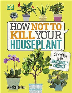 How Not to Kill Your Houseplant 