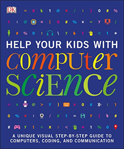 Help Your Kids with Computer Science (Key Stages 1-5) 