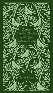 Lamia, Isabella, The Eve of St Agnes and Other Poems 