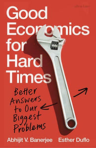 Good Economics for Hard Times 