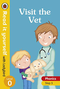 Visit the Vet – Read it yourself with Ladybird Level 0: Step 5 