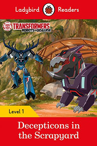 Transformers: Decepticons in the Scrapyard- Ladybird Readers Level 1 