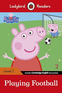 Ladybird Readers Level 2 - Peppa Pig - Playing Football (ELT Graded Reader) 