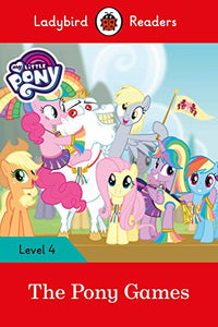 Ladybird Readers Level 4 - My Little Pony - The Pony Games (ELT Graded Reader) 