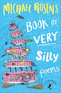 Michael Rosen's Book of Very Silly Poems 