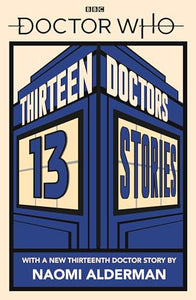 Doctor Who: Thirteen Doctors 13 Stories 