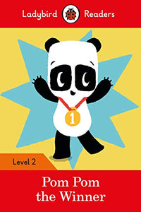 Ladybird Readers Level 2 - Pom Pom the Winner (ELT Graded Reader) 