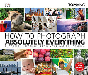 How to Photograph Absolutely Everything 