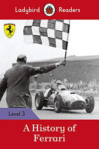 Ladybird Readers Level 3 - Ferrari - A History of Ferrari (ELT Graded Reader) 