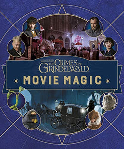 Fantastic Beasts: The Crimes of Grindelwald: Movie Magic 