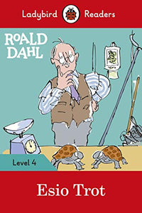 Ladybird Readers Level 4 - Roald Dahl - Esio Trot (ELT Graded Reader) 