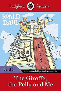 Ladybird Readers Level 3 - Roald Dahl - The Giraffe, the Pelly and Me (ELT Graded Reader) 