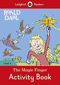 Ladybird Readers Level 4 - Roald Dahl - The Magic Finger Activity Book (ELT Graded Reader) 