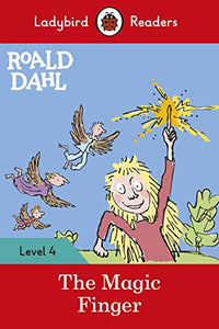 Ladybird Readers Level 4 - Roald Dahl - The Magic Finger (ELT Graded Reader) 