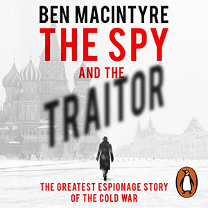 The Spy and the Traitor 