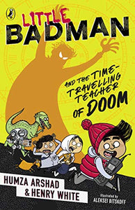 Little Badman and the Time-travelling Teacher of Doom 