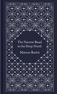 The Narrow Road to the Deep North and Other Travel Sketches 