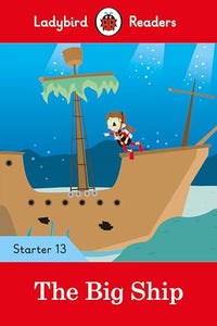 Ladybird Readers Level 13 - The Big Ship (ELT Graded Reader) 