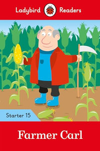 Ladybird Readers Level 15 - Farmer Carl (ELT Graded Reader) 